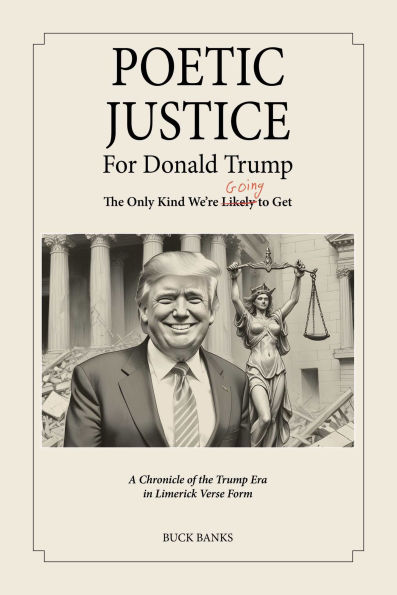 Poetic Justice for Donald Trump: The Only Kind We're Going to Get