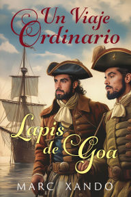 Title: Un Viaje Ordinario y Lapis de Goa, Author: Marc Xando