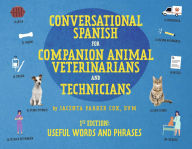 Amazon book downloads kindle Conversational Spanish for Companion Animal Veterinarians and Technicians: 1st Edition: Useful words and phrases (English Edition)  by Jacenta Parker Cox DVM 9798350993134