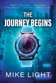 Download electronic books Past, Present, Paradox: The Bailey Cooper Chronicles: The Journey Begins (English literature) 9798350997880