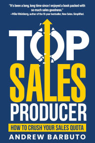 Free books downloads for kindle Top Sales Producer: How To Crush Your Sales Quota ePub iBook PDB 9798350975932 by Andrew Barbuto (English literature)