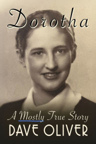 Electronics free ebooks download pdf Dorotha, A Mostly True Story by Dave Oliver 9798350997644