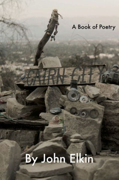 Cairn City: A book of poetry