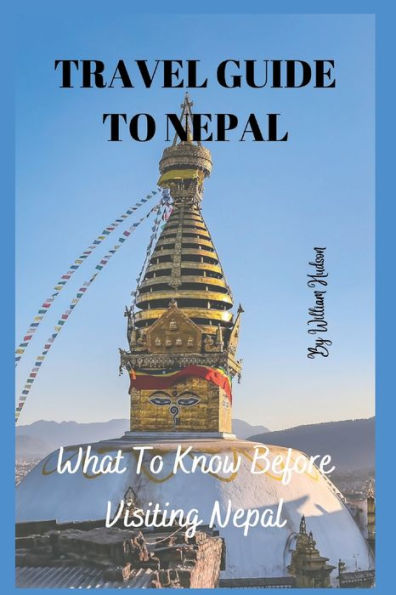 TRAVEL GUIDE TO NEPAL: What To Know Before Visiting Nepal