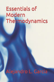 Title: Essentials of Modern Thermodynamics, Author: Alejandro L Garcia