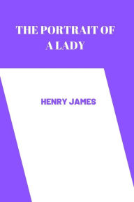 Title: THE PORTRAIT OF A LADY by henry james, Author: henry james