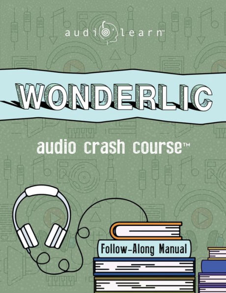 Wonderlic Audio Crash Course: Complete Review for the Wonderlic Exam!