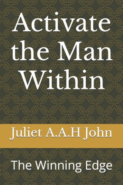 Activate the Man Within: The Winning Edge