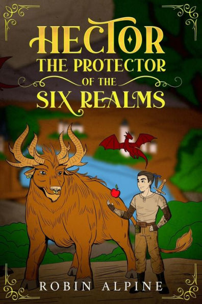 Hector The Protector of The Six Realms: Creation of Ceryneia ( Book 1 )
