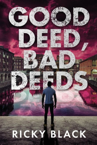 Good Deed, Bad Deeds: A Leeds Crime Fiction Gangland Thriller