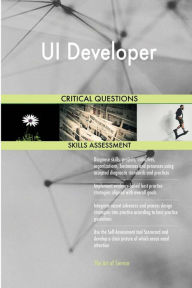 Title: UI Developer Critical Questions Skills Assessment, Author: Gerardus Blokdyk