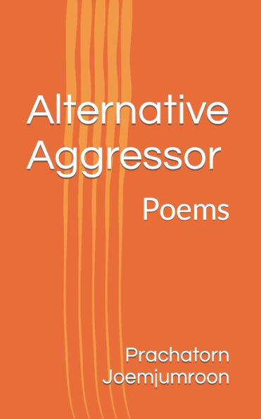 Alternative Aggressor: Poems