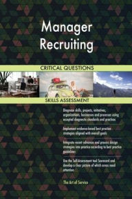 Title: Manager Recruiting Critical Questions Skills Assessment, Author: Gerardus Blokdyk