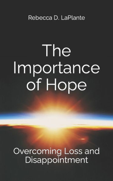 The Importance of Hope: Overcoming Loss and Disappointment