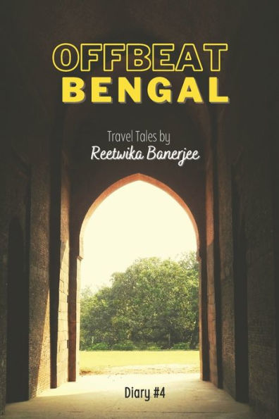 Offbeat Bengal: Travel Tales Diary #4