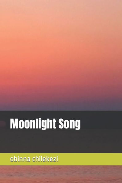 Moonlight Song: (New and Selected Poems)