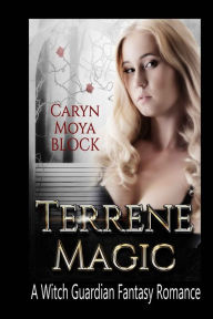 Title: Terrene Magic: Witch Guardian Romance, Author: Caryn Moya Block