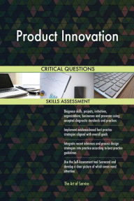 Title: Product Innovation Critical Questions Skills Assessment, Author: Gerardus Blokdyk
