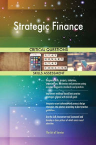 Title: Strategic Finance Critical Questions Skills Assessment, Author: Gerardus Blokdyk