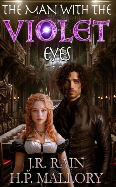 The Man with the Violet Eyes: Enemies to Lovers Historical Fantasy Romance
