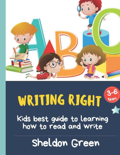 Writing Right: Kids best guide to learning how to read and write