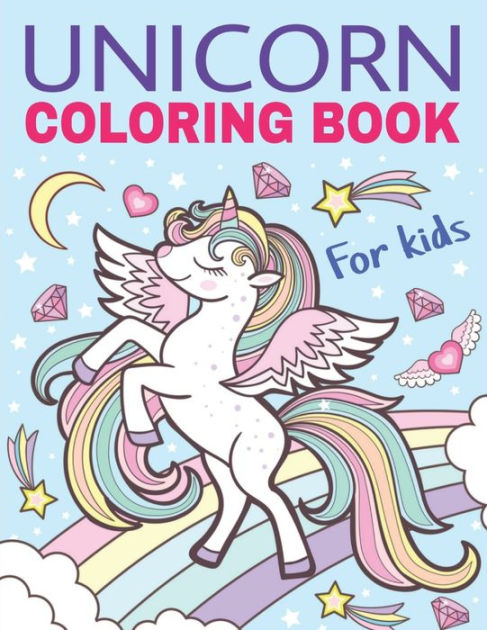 Unicorn Coloring Book for Kids: Color Magical Unicorns for Kids (Ages ...