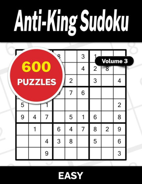 Anti-King Sudoku Volume 3: 600 Easy Puzzles