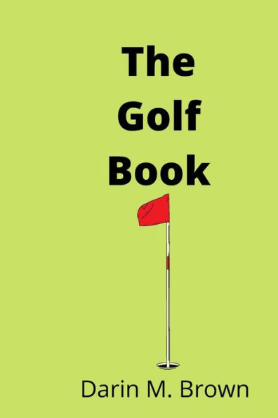 The Golf Book: Introduction To Game Of Life.