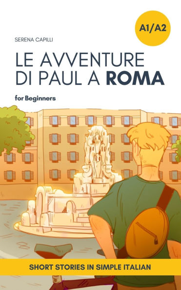 Short Stories in Simple Italian: Le Avventure di Paul a Roma