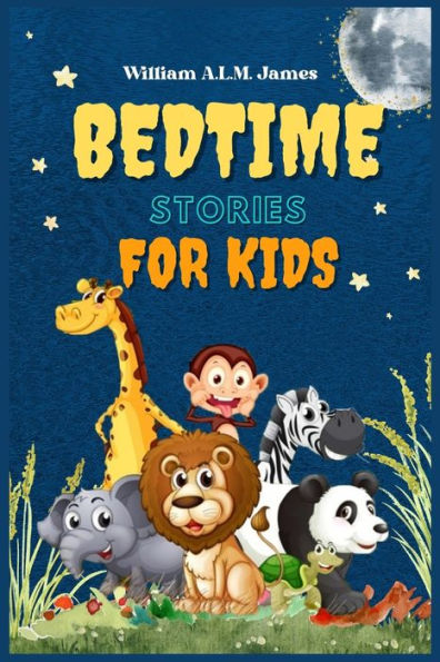 Bedtime Stories for Kids: The best Collection of Exciting Short Stories for Children to Sleep