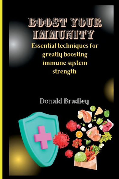 Boost Your Immunity: Essential techniques for greatly boosting immune system strength.