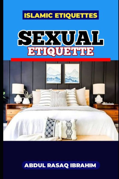 Islamic Etiquettes Sexual Etiquette By Ibrahim Abdul Rasaq