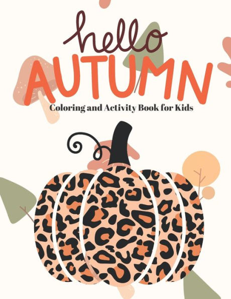 Hello Autumn Coloring and Activity Book for kids 8-12