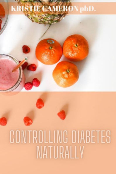 Controlling Diabetes Naturally: Life changing habits to prevent and reverse diabetes naturally.