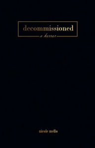 Title: decommissioned: a horror, Author: Nicole Mello