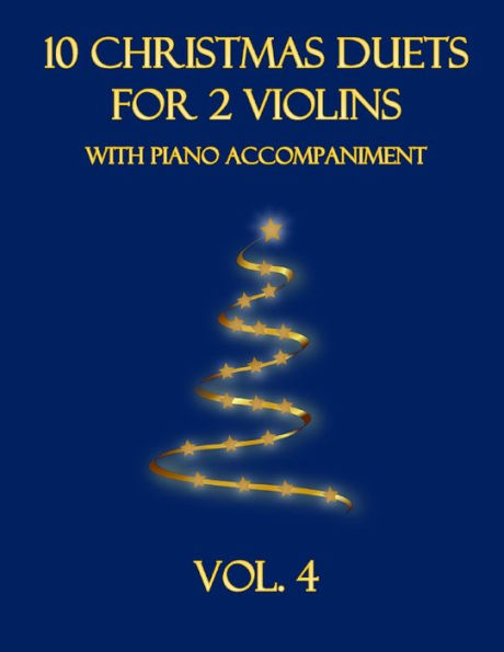 10 Christmas Duets for 2 Violins with Piano Accompaniment: Vol. 4