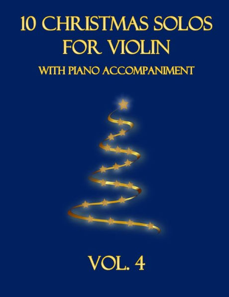 10 Christmas Solos for Violin with Piano Accompaniment: Vol. 4