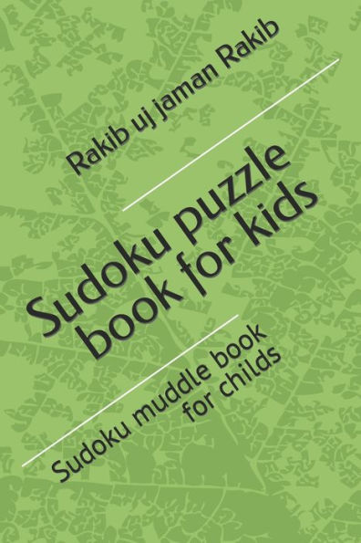 Sudoku puzzle book for kids: Sudoku muddle book for childs