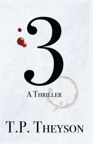 Title: 3: A Thriller, Author: T.P. Theyson