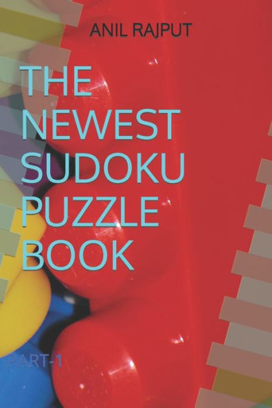 The Newest Sudoku Puzzle Book: Part-1