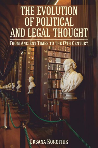 The Evolution of Political and Legal Thought: From Ancient Times to the 17th Century