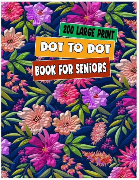 200 large print dot to dot book for seniors by WOW-JUST-CHILL PRESS ...