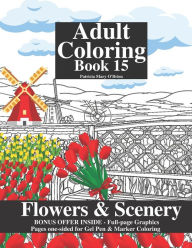 Title: Adult Coloring Book 15: Flowers and Scenery, Author: Patricia Mary O'Brien