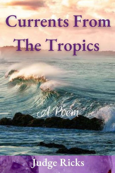 Currents From The Tropics: A Poem