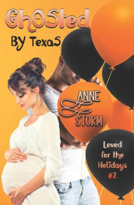 Title: Ghosted by Texas: A small town, holiday, romantic dramedy, Author: Anne Storm