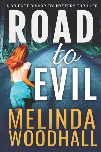 Road to Evil: A Bridget Bishop FBI Mystery Thriller Book 4