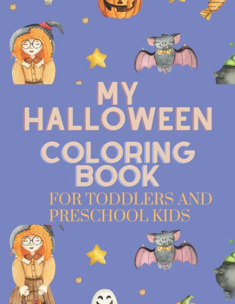 My Halloween Coloring Book: Coloring Book For Toddlers and Preschool Kids