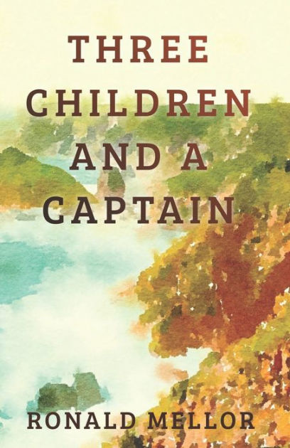 Three Children and a Captain by Ronald Mellor, Paperback | Barnes & Noble®