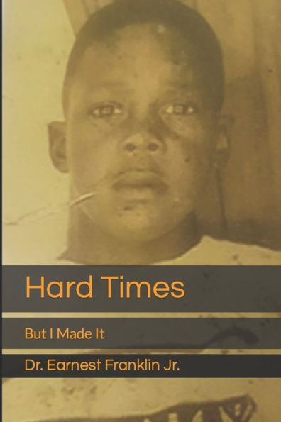 Hard Times: But I Made It