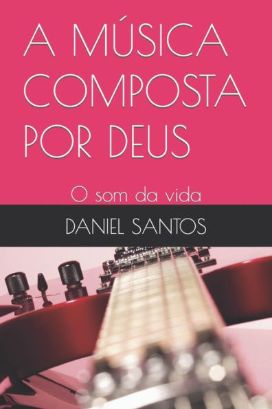 A MÚSICA COMPOSTA POR DEUS: O som da vida